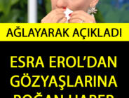 Esra Erol Canlı Yayında Açıkladı