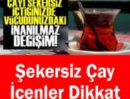 Şekersiz çay içmenin