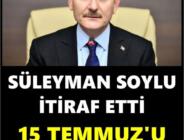 SÜLEYMAN SOYLU’DAN FETÖ İTİRAFI